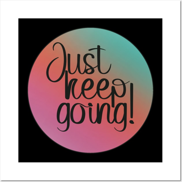 Just keep going! Wall Art by SwS
